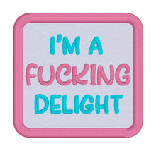 Load image into Gallery viewer, I&#39;m a F*cking Delight patch (2 sizes included) machine embroidery design DIGITAL DOWNLOAD