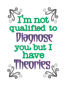 I'm not qualified to diagnose you but I have theories machine embroidery design (4 sizes included) DIGITAL DOWNLOAD