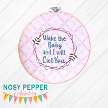 Load image into Gallery viewer, Wake the baby and I will cut you (5 sizes available) machine embroidery design DIGITAL DOWNLOAD