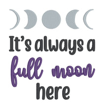 Load image into Gallery viewer, It&#39;s Always a Full Moon machine embroidery design (4 sizes included) DIGITAL DOWNLOAD