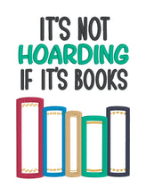 Load image into Gallery viewer, It&#39;s Not Hoarding If It&#39;s Books Applique machine embroidery design