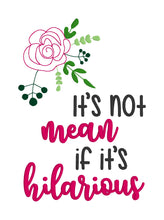 Load image into Gallery viewer, It&#39;s not mean if it&#39;s hilarious machine embroidery design (4 sizes included) DIGITAL DOWNLOAD