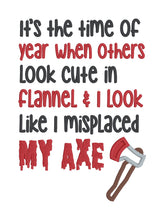 Load image into Gallery viewer, It&#39;s The Time Of The Year when I look like I misplaced my axe applique machine embroidery design (4 sizes included) DIGITAL DOWNLOAD