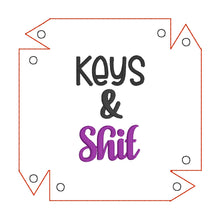Load image into Gallery viewer, Keys &amp; Sh*t ITH Tray (4 sizes included) machine embroidery design DIGITAL DOWNLOAD