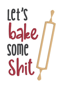 Let's Bake Some Sh*t Applique machine embroidery design (4 sizes included) DIGITAL DOWNLOAD