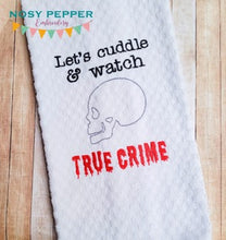 Load image into Gallery viewer, Let&#39;s Cuddle And Watch True Crime machine embroidery design 5 sizes included DIGITAL DOWNLOAD