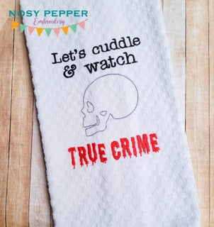 Let's Cuddle And Watch True Crime machine embroidery design 5 sizes included DIGITAL DOWNLOAD