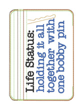 Load image into Gallery viewer, Life Status holding it together with one bobby pin ITH BAG (4 sizes available) machine embroidery design DIGITAL DOWNLOAD