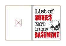 Load image into Gallery viewer, List of bodies not in my basement notebook cover (2 sizes available) machine embroidery design DIGITAL DOWNLOAD