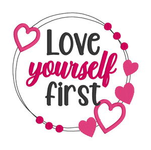 Love yourself first applique machine embroidery design (4 sizes included) DIGITAL DOWNLOAD