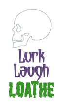 Load image into Gallery viewer, Lurk Laugh Loathe machine embroidery design (4 sizes included) DIGITAL DOWNLOAD