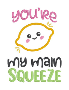 You're my main squeeze machine applique design (4 sizes included) DIGITAL DOWNLOAD