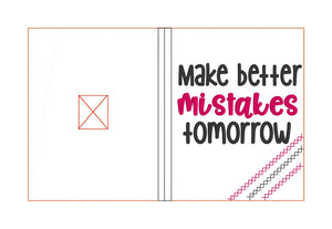 Make better mistakes tomorrow notebook cover (2 sizes available) machine embroidery design DIGITAL DOWNLOAD