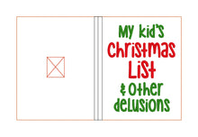 Load image into Gallery viewer, My kid&#39;s christmas list and other delusions notebook cover (2 sizes available) machine embroidery design DIGITAL DOWNLOAD