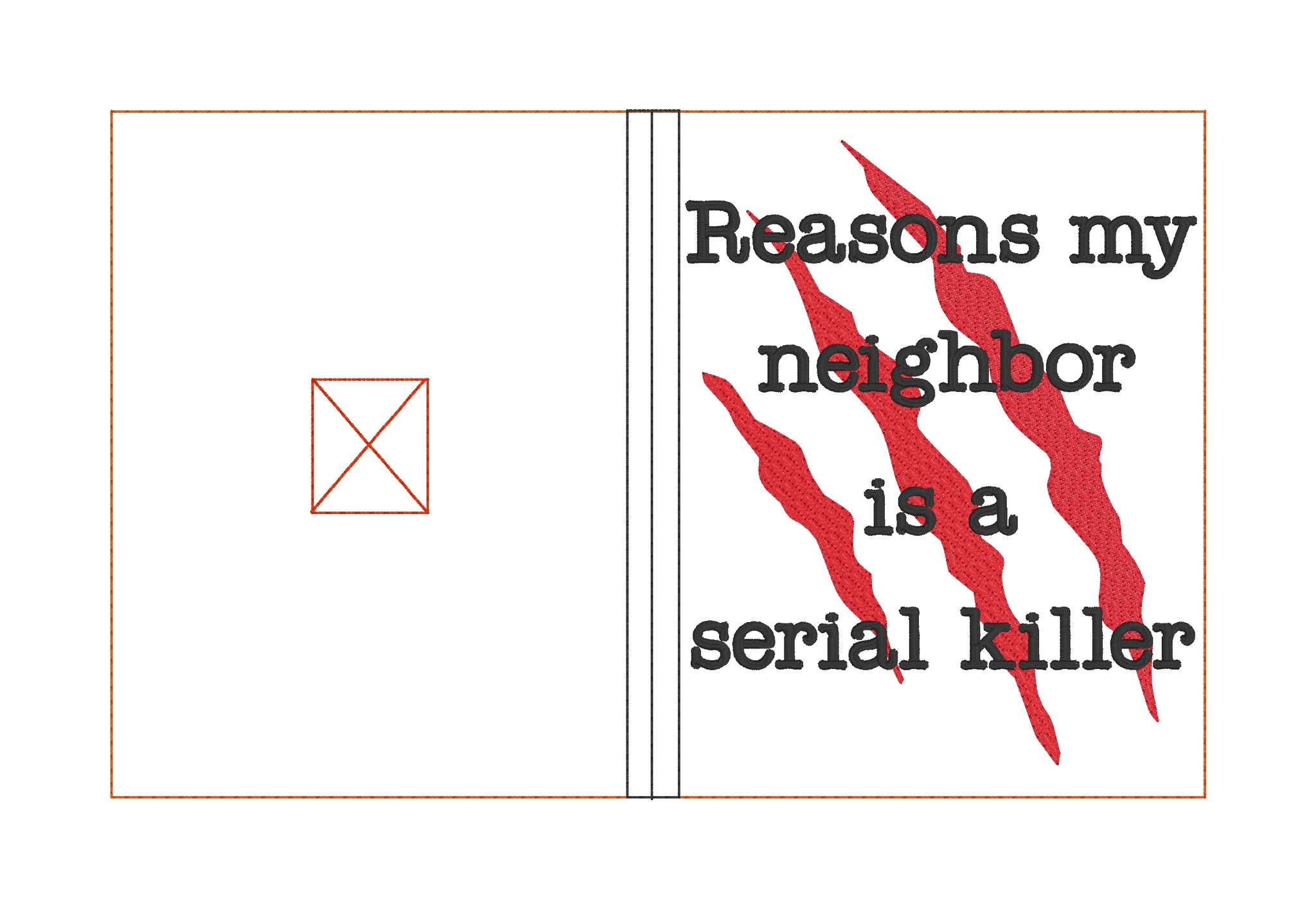 Reasons my neighbor is a serial killer notebook cover (2 sizes availab ...
