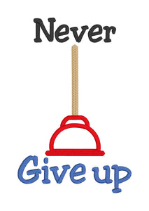 Never give up machine applique embroidery design (5 sizes included) DIGITAL DOWNLOAD