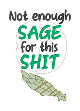 Load image into Gallery viewer, Not Enough Sage machine embroidery design (4 sizes included) DIGITAL DOWNLOAD