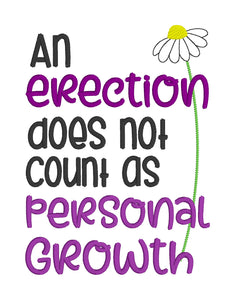 An erection does not count as personal growth machine embroidery design (4 sizes included) DIGITAL DOWNLOAD