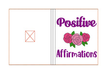Load image into Gallery viewer, Positive Affirmations Notebook cover (2 sizes available) machine embroidery design DIGITAL DOWNLOAD