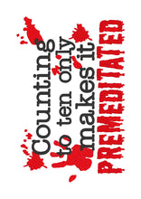 Load image into Gallery viewer, Counting to 10 only makes it premeditated machine embroidery design (4 sizes included) DIGITAL DOWNLOAD