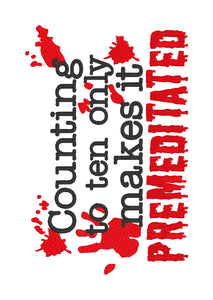 Counting to 10 only makes it premeditated machine embroidery design (4 sizes included) DIGITAL DOWNLOAD
