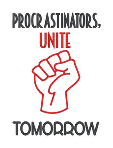 Procrastinators unite. Tomorrow machine embroidery design (5 sizes included) DIGITAL DOWNLOAD