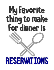 My favorite thing to make for dinner is reservations machine embroidery design (4 sizes included) DIGITAL DOWNLOAD
