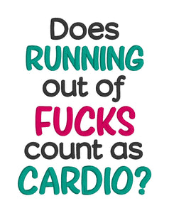 Does Running out of f*cks count as cardio machine embroidery design (4 sizes included) DIGITAL DOWNLOAD