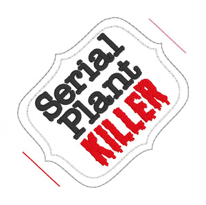 Serial plant killer planter band (3 sizes included) machine embroidery design DIGITAL DOWNLOAD