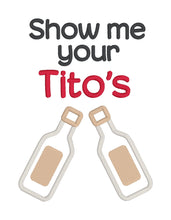 Load image into Gallery viewer, Show me your Tito&#39;s applique (4 sizes included) machine embroidery design DIGITAL DOWNLOAD