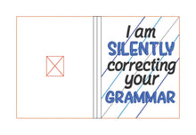 Load image into Gallery viewer, I am silently correcting your grammar notebook cover (2 sizes available) machine embroidery design DIGITAL DOWNLOAD