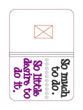 Load image into Gallery viewer, so much to do, so little desire to do it notebook cover (2 sizes available) machine embroidery design DIGITAL DOWNLOAD