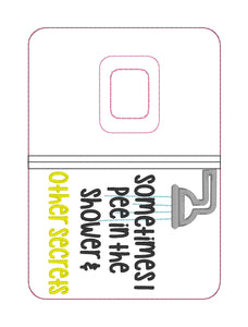 Sometimes I pee in the shower and other secrets applique notebook cover (2 sizes available) machine embroidery design DIGITAL DOWNLOAD