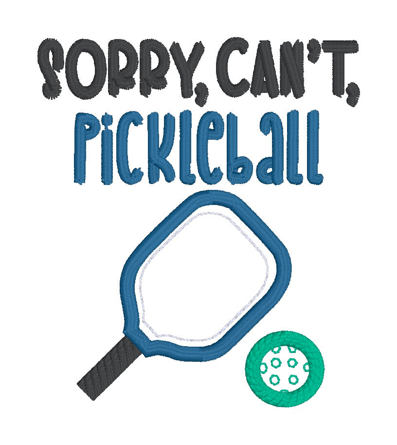 Sorry, Can't, Pickleball machine embroidery design (5 sizes included ...