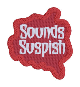 Sounds suspish patch (2 sizes included) machine embroidery design DIGITAL DOWNLOAD