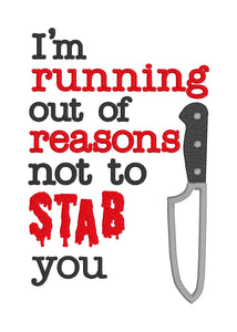 I'm running out of reasons not to stab you applique machine embroidery design (4 sizes included) DIGITAL DOWNLOAD