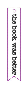The book was better bookmark 5x7 hoop machine embroidery design DIGITAL DOWNLOAD