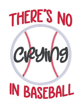 Load image into Gallery viewer, There&#39;s No Crying In Baseball Applique machine embroidery design