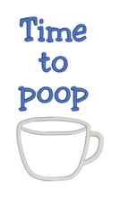 Load image into Gallery viewer, Time to poop applique embroidery Design (5 sizes included) machine embroidery design DIGITAL DOWNLOAD