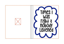 Load image into Gallery viewer, Times I was right and nobody listened notebook cover (2 sizes available) machine embroidery design DIGITAL DOWNLOAD