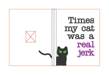 Load image into Gallery viewer, Times my cat was a real jerk Notebook cover (2 sizes available) machine embroidery design DIGITAL DOWNLOAD
