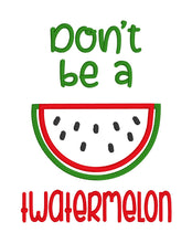 Load image into Gallery viewer, Don&#39;t be a tw*termelon applique machine embroidery design (5 sizes included) DIGITAL DOWNLOAD