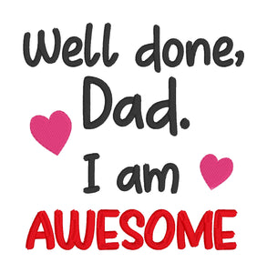 Well done dad, I'm awesome machine embroidery design (5 sizes included) DIGITAL DOWNLOAD