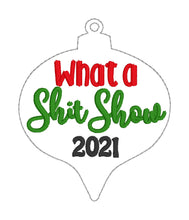 Load image into Gallery viewer, 2021 What a Sh^t Show Ornament 4x4 machine embroidery design DIGITAL DOWNLOAD