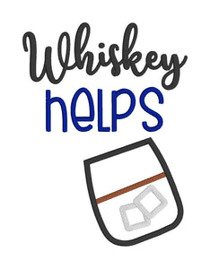 Whiskey helps applique machine embroidery design (4 sizes included) DIGITAL DOWNLOAD
