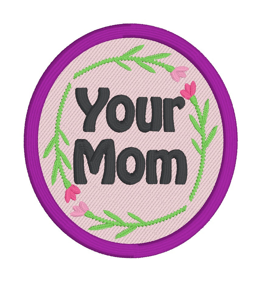 Your Mom patch machine embroidery design DIGITAL DOWNLOAD – Nosy Pepper ...