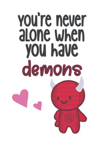You're never alone when you have demons sketchy(4 sizes included) machine embroidery design DIGITAL DOWNLOAD