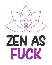 Load image into Gallery viewer, Zen as f*ck machine embroidery design (5 sizes included)