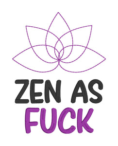 Zen as f*ck machine embroidery design (5 sizes included)